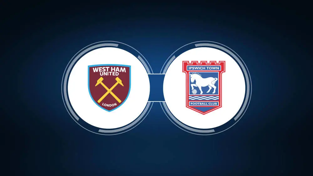 West Ham United vs Ipswich Town